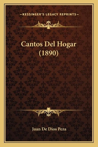 Cantos Del Hogar (1890): (Spanish)