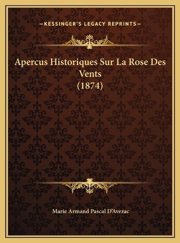 Apercus Historiques Sur La Rose Des Vents (1874)