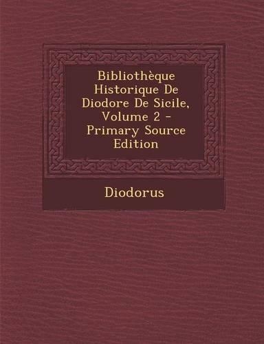 Bibliotheque Historique de Diodore de Sicile, Volume 2: (French)