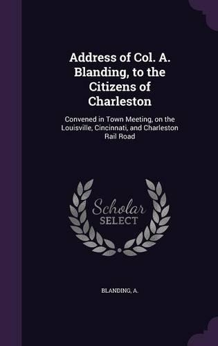 Address of Col. A. Blanding, to the Citizens of Charleston