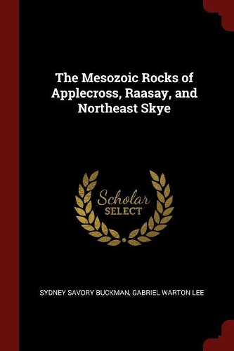 The Mesozoic Rocks of Applecross, Raasay, and Northeast Skye