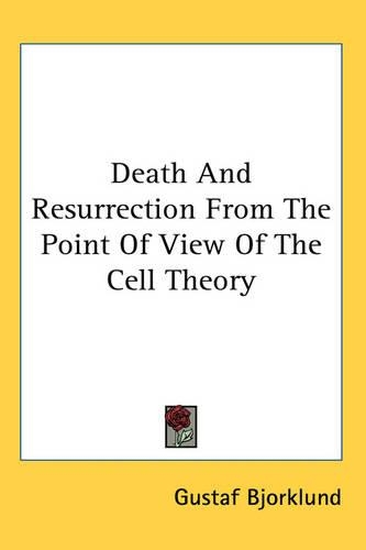 Death And Resurrection From The Point Of View Of The Cell Theory