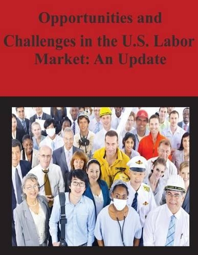 Opportunities and Challenges in the U.S. Labor Market