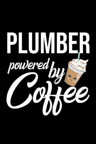 Plumber Powered by Coffee