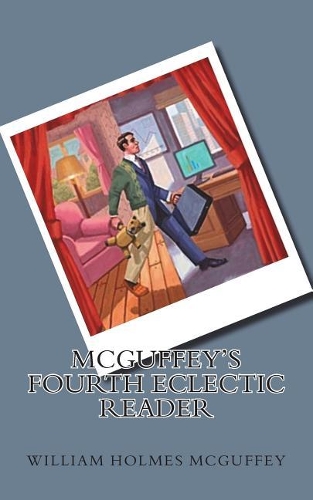 McGuffey's Fourth Eclectic Reader