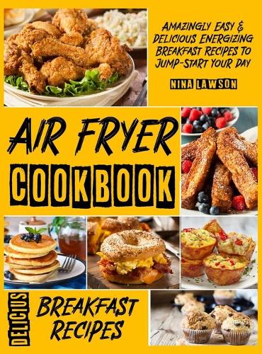 Air Fryer Breakfast Cookbook