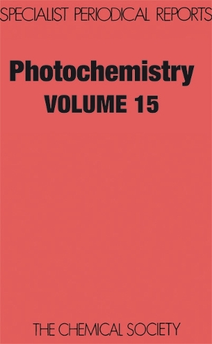 Photochemistry: Volume 15(Volume 15 Specialist Periodical Reports - Photochemistry)