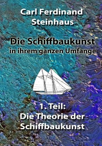 Die Schiffbaukunst in ihrem ganzen Umfange