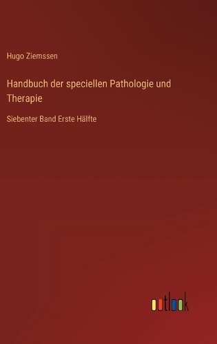 Handbuch der speciellen Pathologie und Therapie