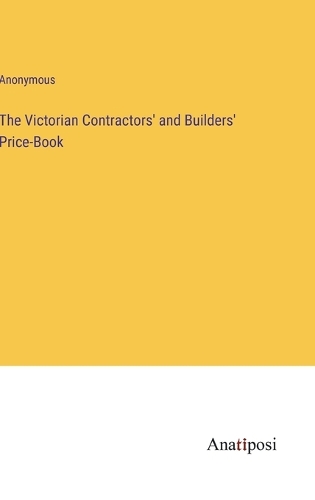 The Victorian Contractors' and Builders' Price-Book