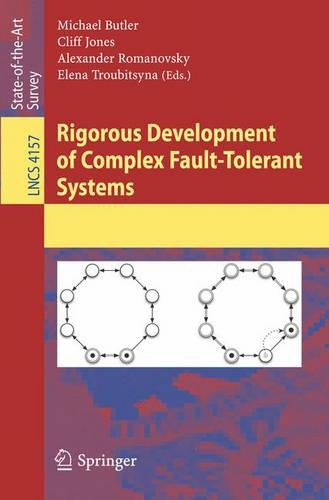 Rigorous Development of Complex Fault-Tolerant Systems: (4157 Lecture Notes in Computer Science)