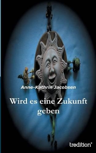 Wird es eine Zukunft geben