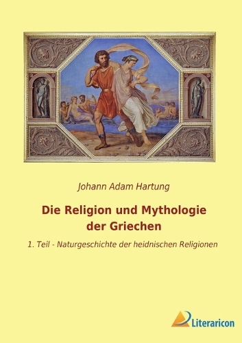 Die Religion und Mythologie der Griechen