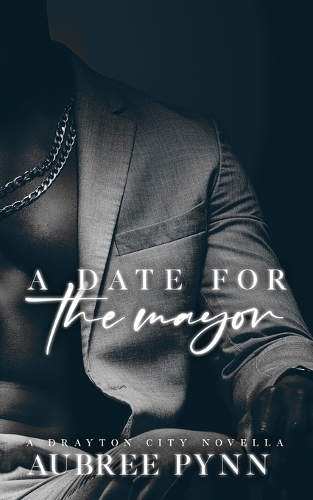 A Date for the Mayor: A Drayton City Novella