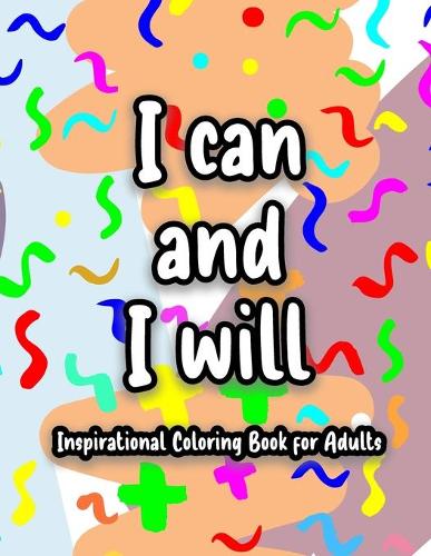 I can and I will Inspirational Coloring Book for Adults