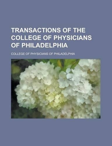 Transactions of the College of Physicians of Philadelphia