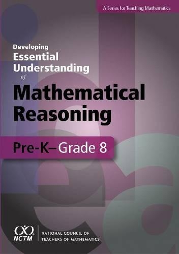 Developing Essential Understanding - Mathematical Reasoning in Grades Pre-K- Grade 8: (Developing Essential Understanding)