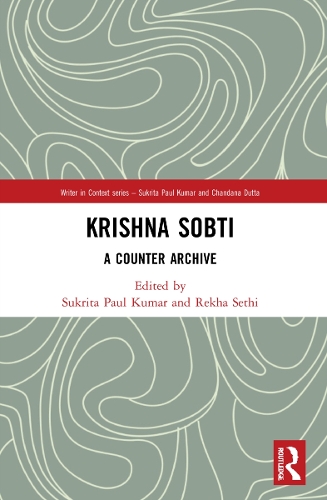 Krishna Sobti: A Counter Archive(Writer in Context)