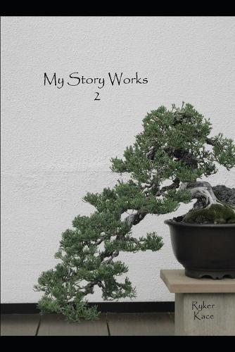 My Story Works 2: (Story Works)
