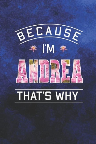Because I'm Andrea That's Why