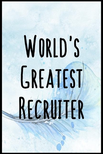 World's Greatest Recruiter: Blank lined recruiter notebook