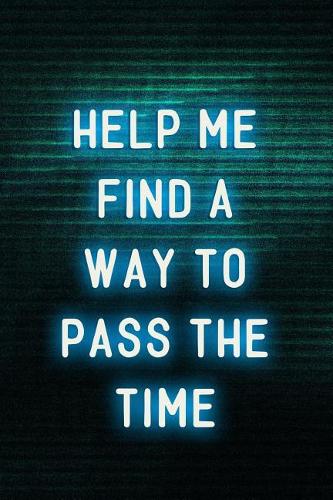 Help Me Find A Way To Pass The Time: Blank Lined Notebook ( Vaporwave ) Green