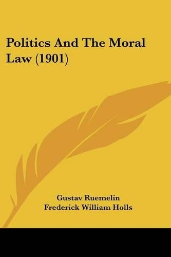 Politics And The Moral Law (1901)
