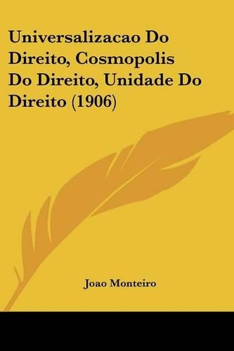 Universalizacao Do Direito, Cosmopolis Do Direito, Unidade Do Direito (1906)