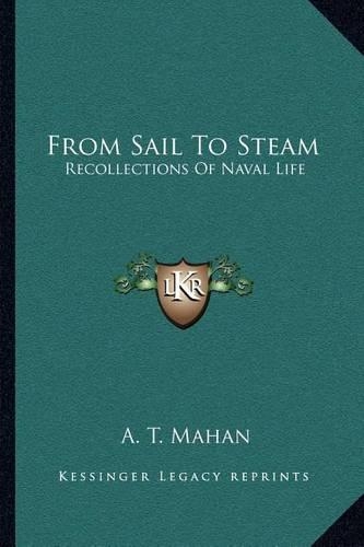 From Sail To Steam: Recollections Of Naval Life(English)