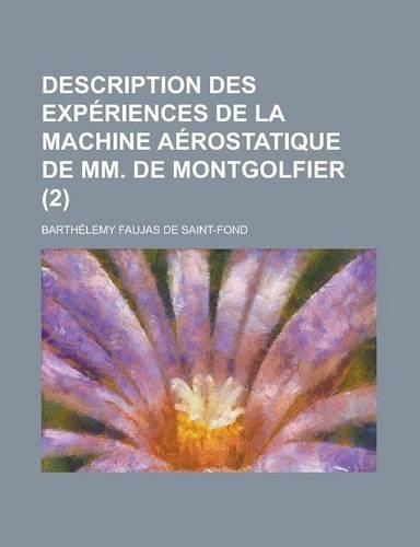 Description Des Experiences de La Machine Aerostatique de MM. de Montgolfier (2 )