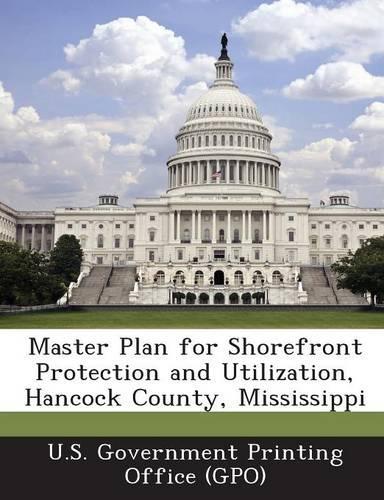 Master Plan for Shorefront Protection and Utilization, Hancock County, Mississippi: (English)
