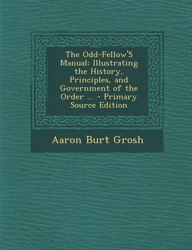 The Odd-Fellow's Manual