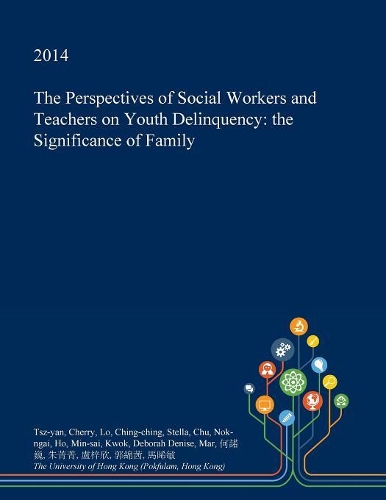 The Perspectives of Social Workers and Teachers on Youth Delinquency: The Significance of Family(English)