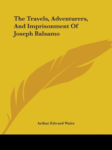The Travels, Adventurers, And Imprisonment Of Joseph Balsamo: (English)