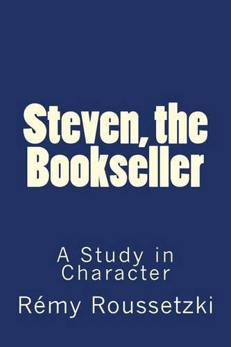 Steven, the Bookseller: A Study in Character(English)