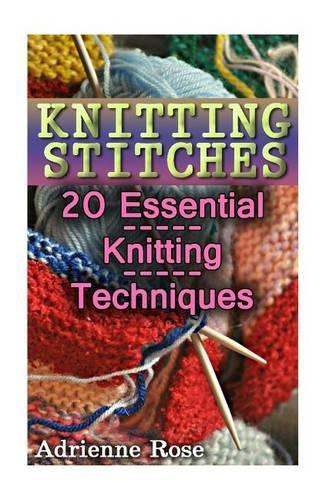 Knitting Stitches: 20 Essential Knitting Techniques(English)