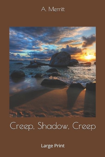 Creep, Shadow, Creep