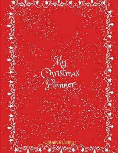 My Christmas Planner: Organizer with Gift List, Meal Planner, Expense Worksheet