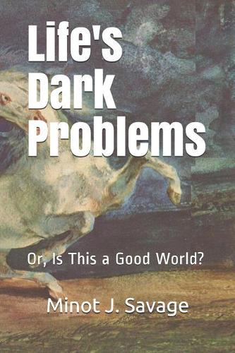 Life's Dark Problems