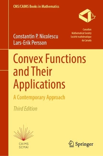 Convex Functions and Their Applications: A Contemporary Approach(14 CMS/CAIMS Books in Mathematics)