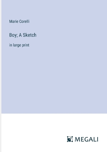Boy; A Sketch: in large print