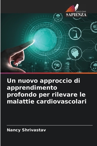 Un nuovo approccio di apprendimento profondo per rilevare le malattie cardiovascolari