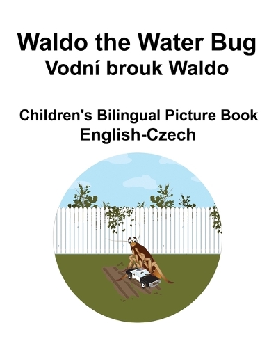 English-Czech Waldo the Water Bug / Vodní brouk Waldo Children's Bilingual Picture Book