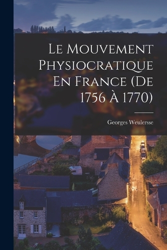 Le Mouvement Physiocratique En France (De 1756 À 1770)