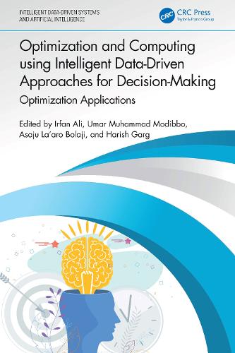 Optimization and Computing using Intelligent Data-Driven Approaches for Decision-Making: Optimization Applications(Intelligent Data-Driven Systems and Artificial Intelligence)