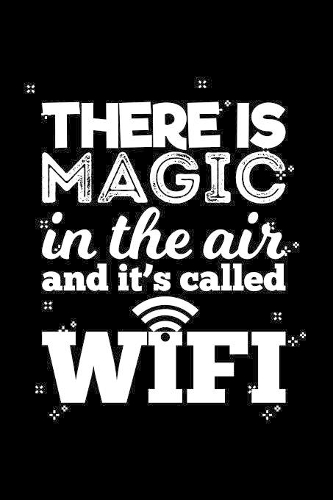 There Is Magic In The Air And It's Called Wifi