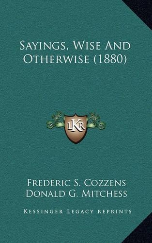 Sayings, Wise and Otherwise (1880): (English)