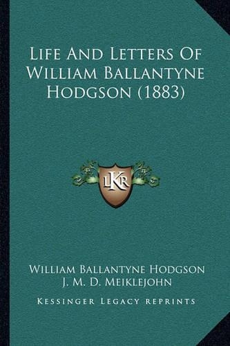 Life And Letters Of William Ballantyne Hodgson (1883)