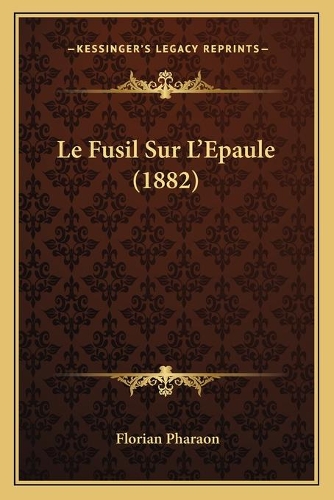 Le Fusil Sur L'Epaule (1882)