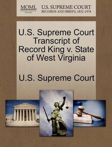 U.S. Supreme Court Transcript of Record King V. State of West Virginia